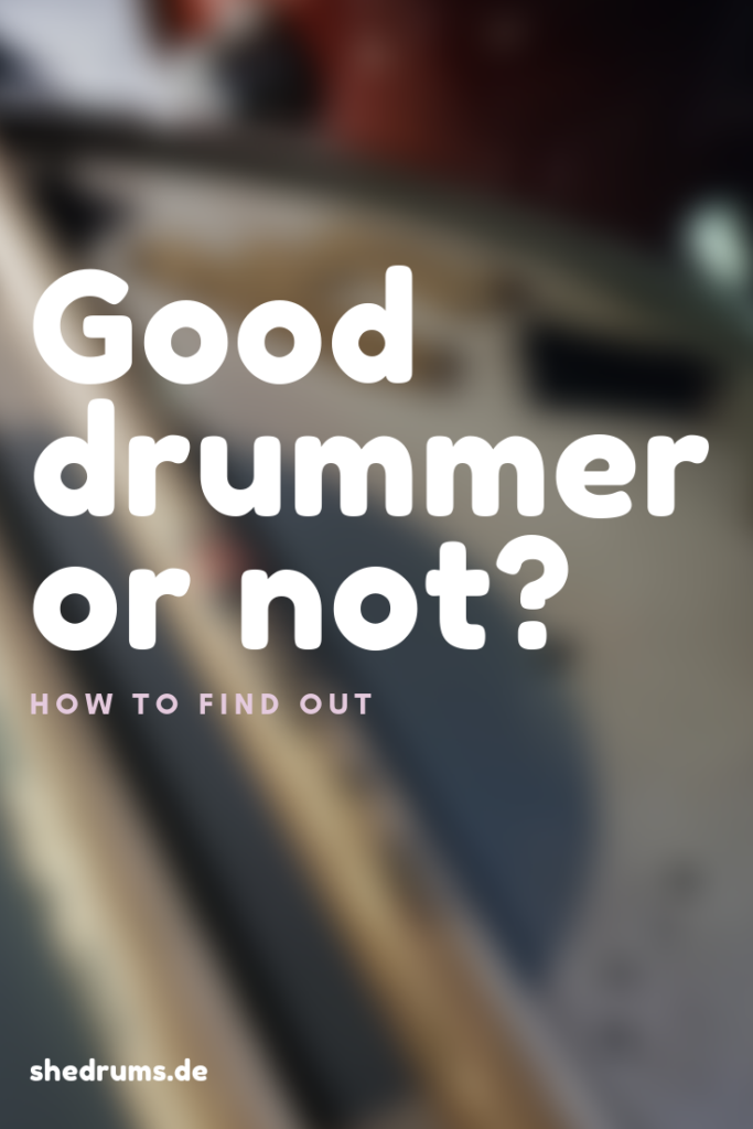 Good drummer how to find out