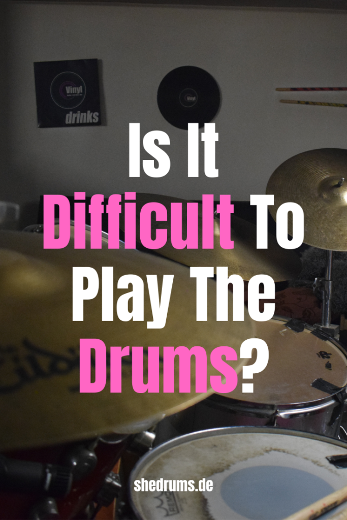 Play the drums difficult