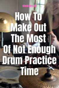 Not enough drum practice time