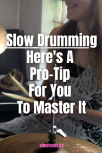 Tips for slow drumming