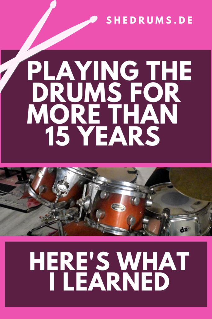 Playing the drums for over 15 years
