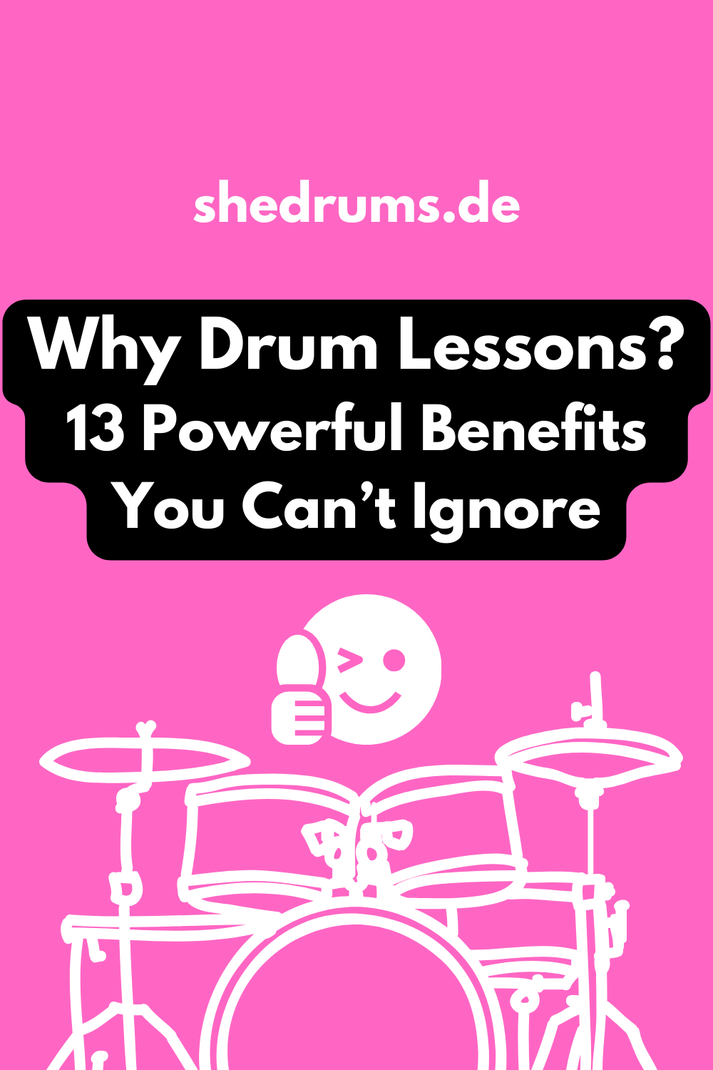 Why Drum Lessons? 13 Powerful Benefits You Can't Ignore sHe druMs