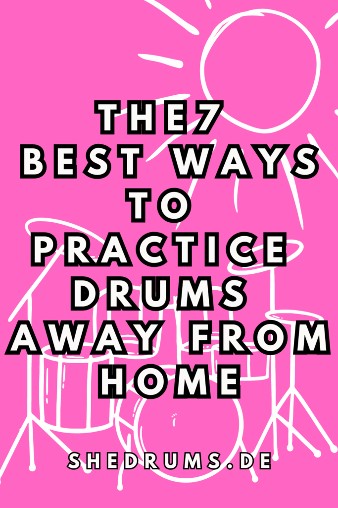 Tips ideas practice drums away from home