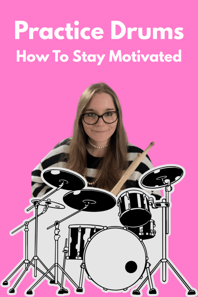 Tips on how to stay motivated to practice drums